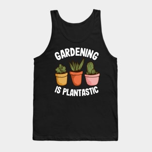 Gardening Is Plantastic Funny Gardener Gift Cactus Lover Tank Top